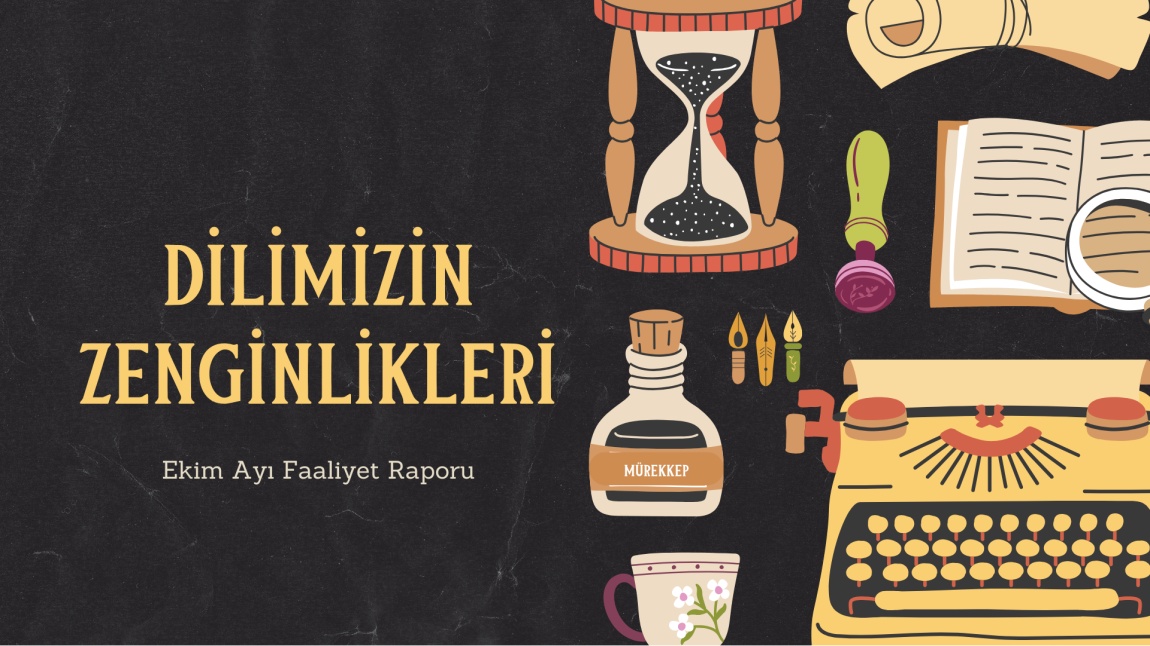 Dilimizin Zenginlikleri Projesi Ekim Ayı Faaliyet Raporu